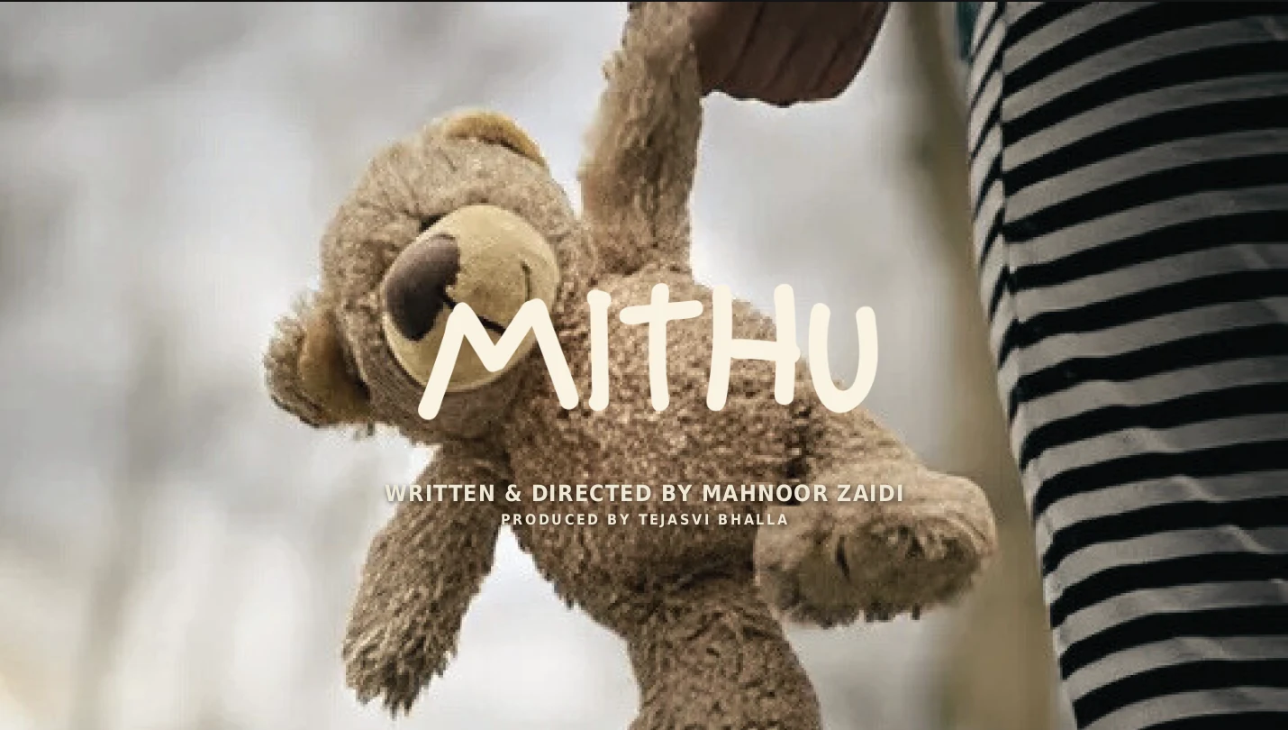 Mithu key art: a teddy bear with Mahnoor Zaidi’s writing/directing credit and Tejasvi Bhalla’s producing credit