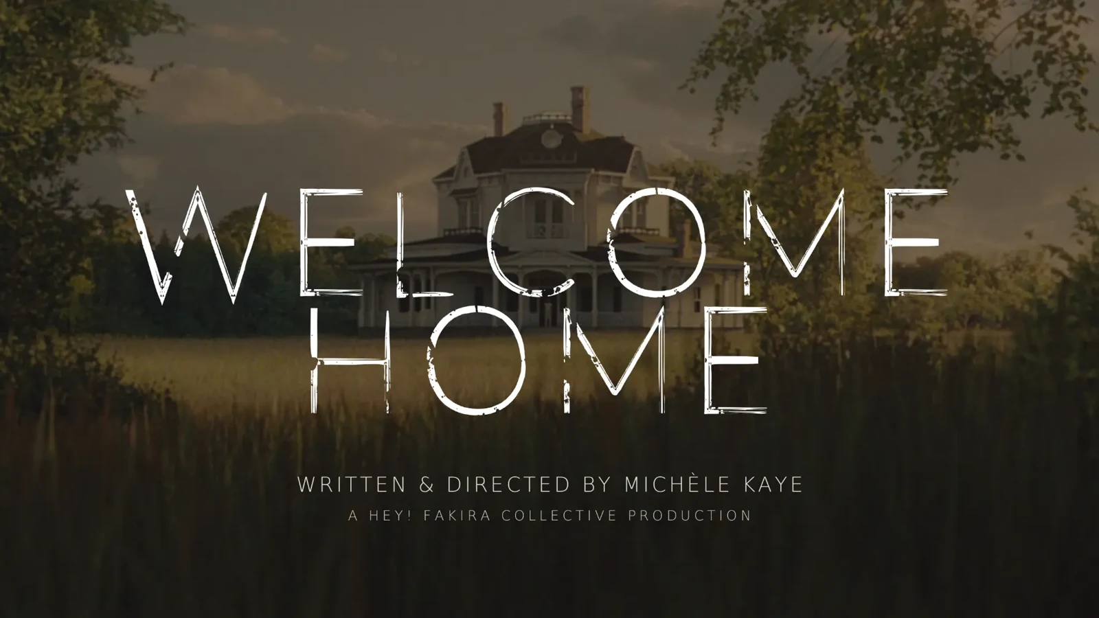 Welcome Home key art: a country house beneath the film title and Michèle Kaye’s writing and directing credit